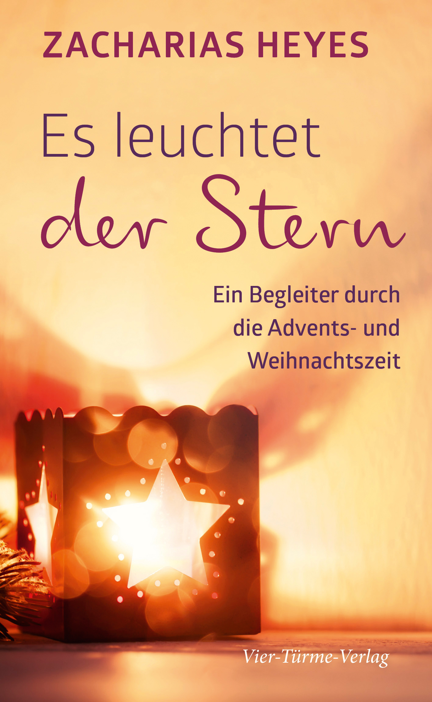 Es leuchtet der Stern - Ein Begleiter durch die Advents- und Weihnachtszeit