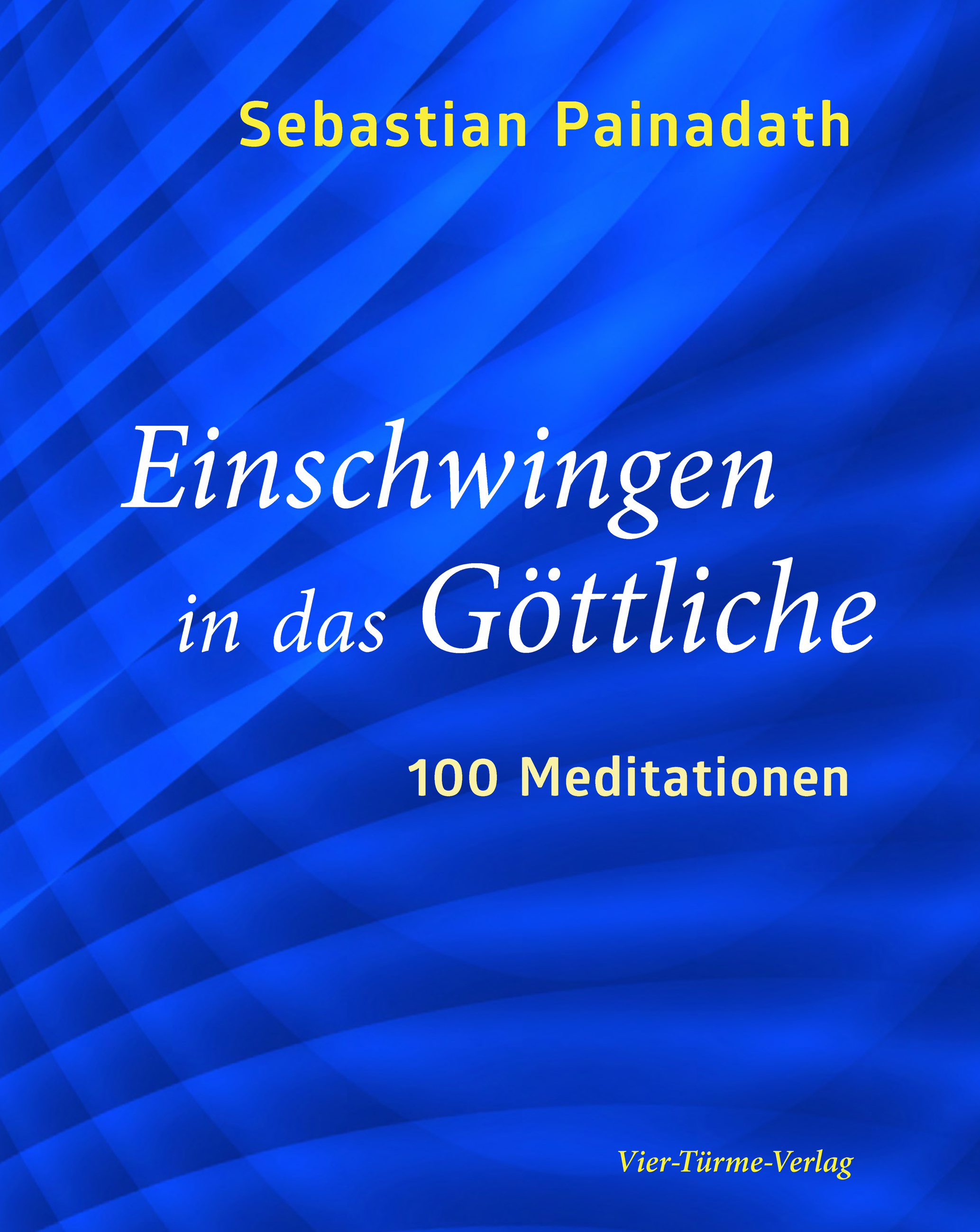 Einschwingen in das Göttliche – 100 Meditationen