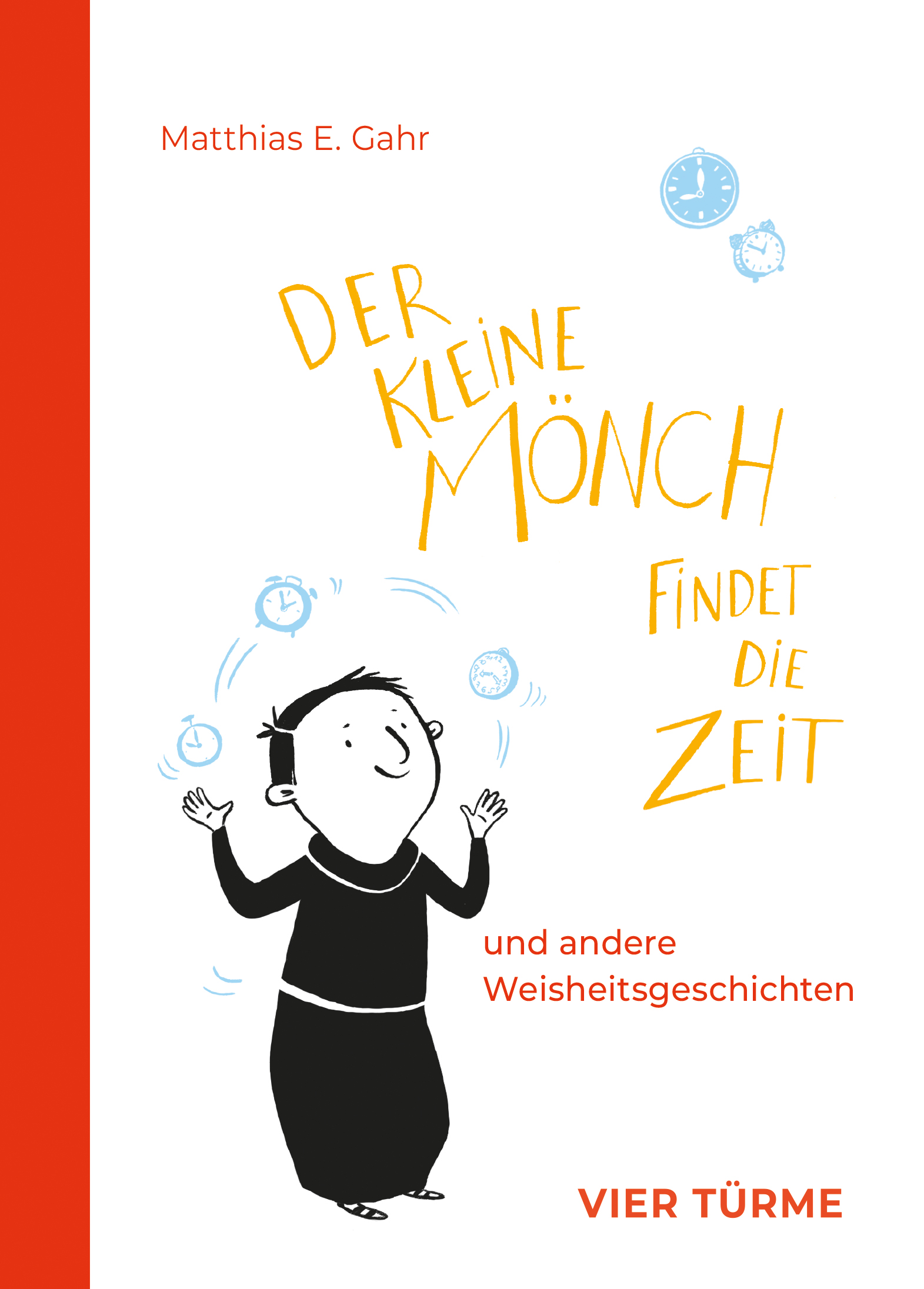 Der kleine Mönch findet die Zeit – und andere Weisheitsgeschichten