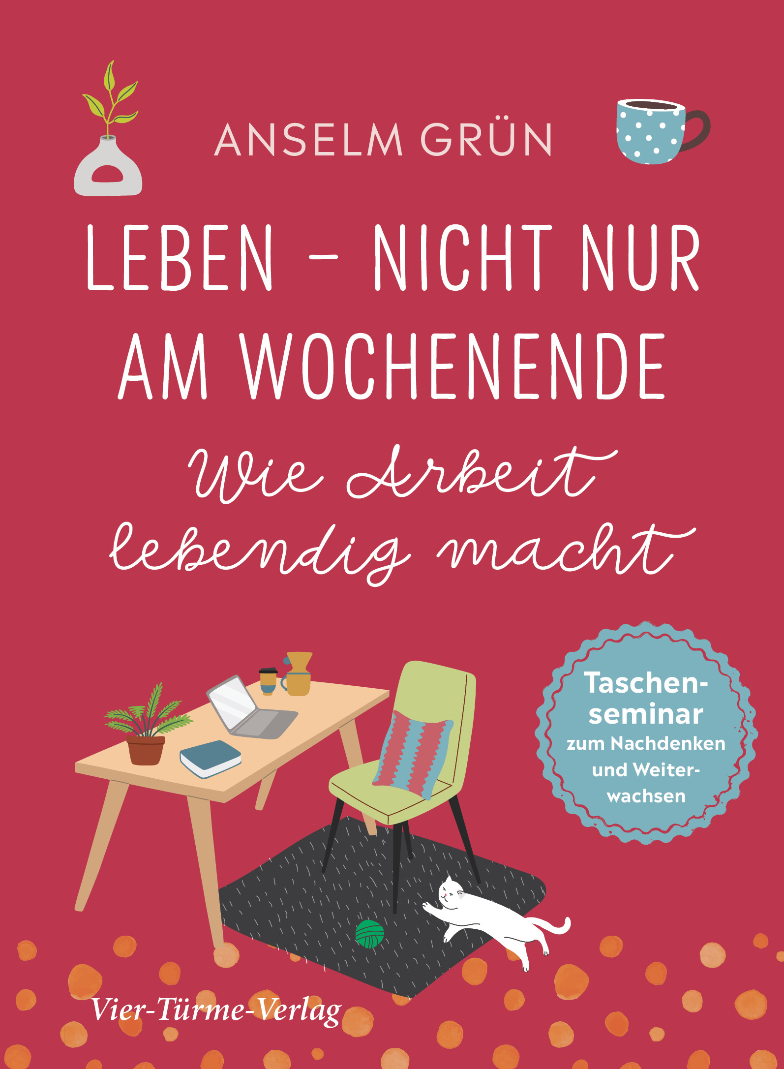 Leben – nicht nur am Wochenende – Taschenseminar zum Nachdenken und Weiterwachsen