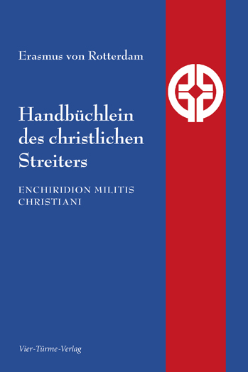 Handbüchlein des christlichen Streiters - Enchiridion Militis Christiani