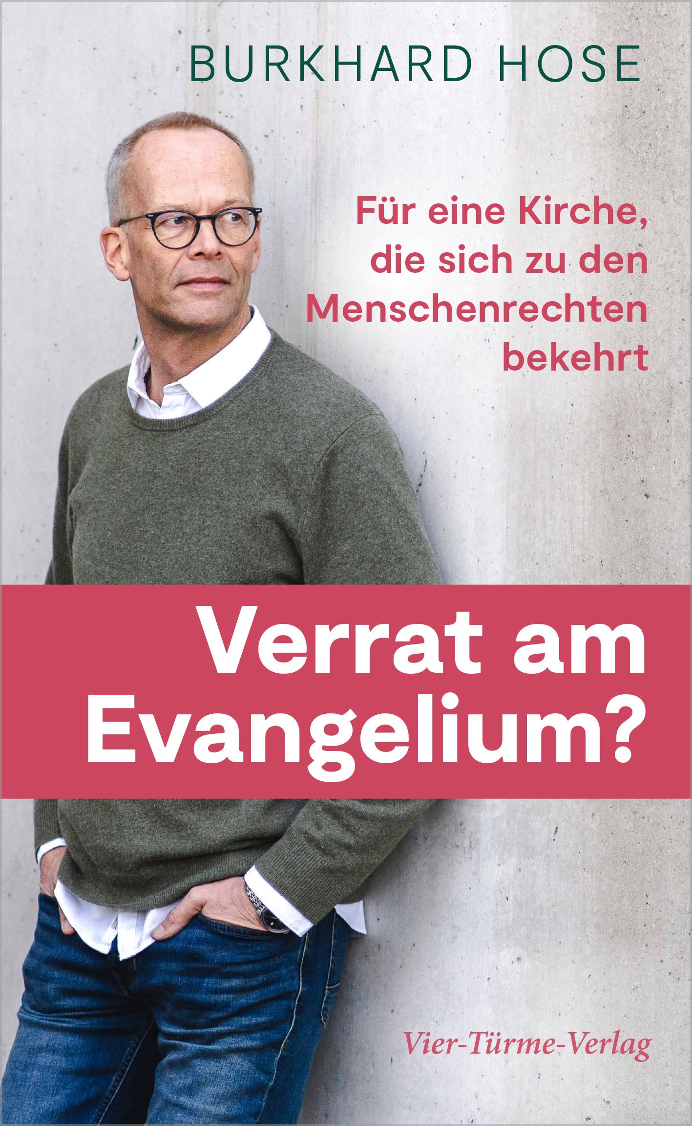 Verrat am Evangelium? - Für eine Kirche, die sich zu den Menschenrechten bekehrt