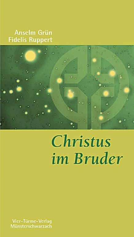 Christus im Bruder - Benediktinische Nächsten- und Feindesliebe