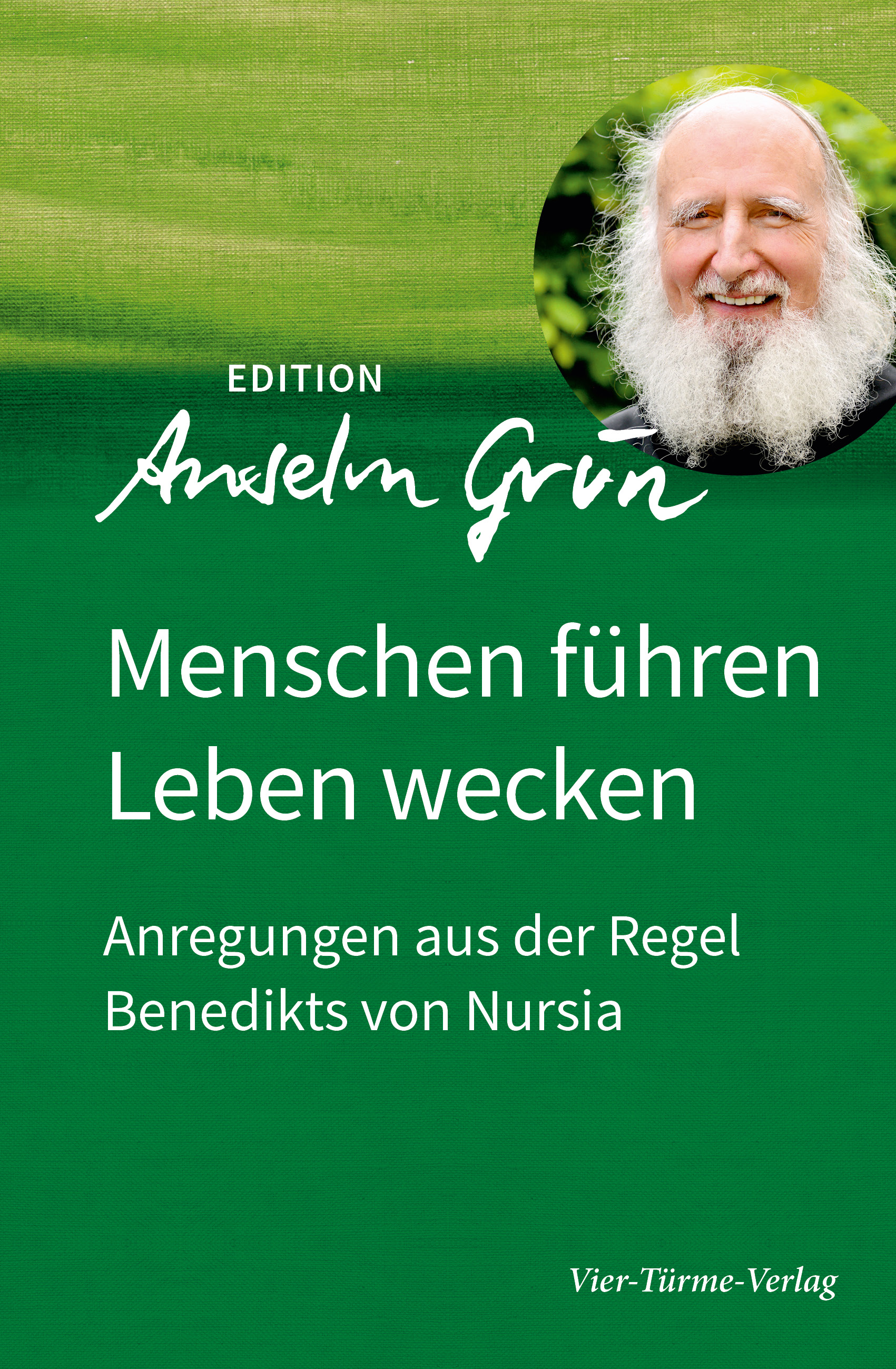 Anselm Grün_Menschen führen, Leben wecken