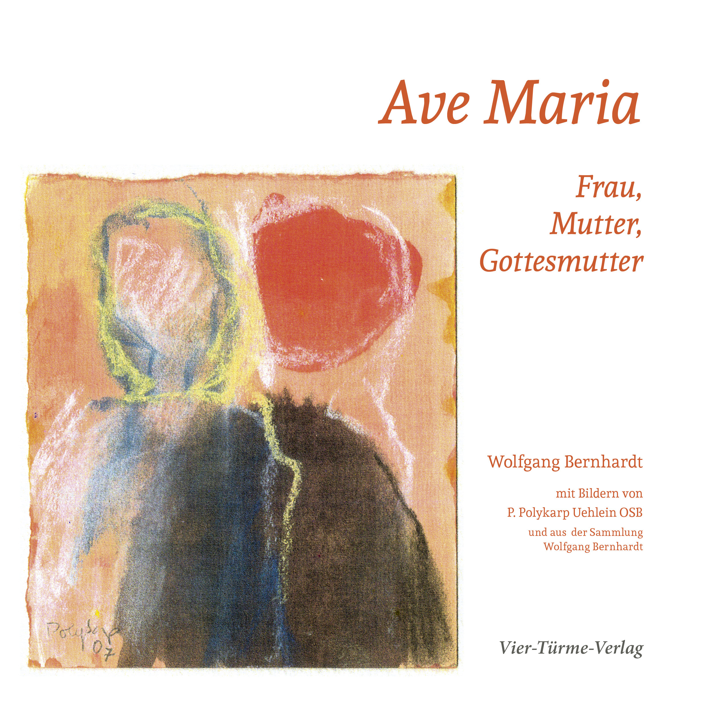 Ave Maria - Frau, Mutter, Gottesmutter