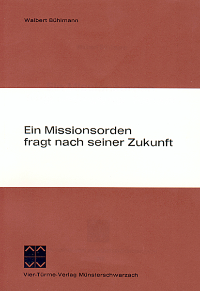 Ein Missionsorden fragt nach seiner Zukunft - Überlegung zu Missionarisch in Leben...