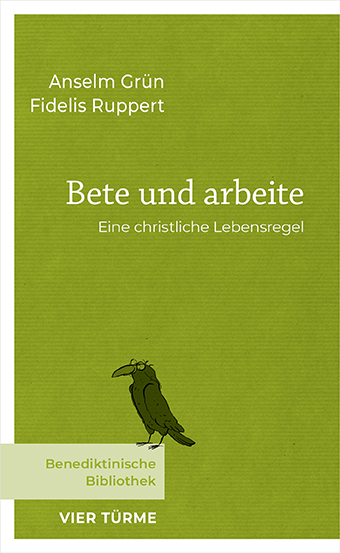 Bete und arbeite – Eine christliche Lebensregel