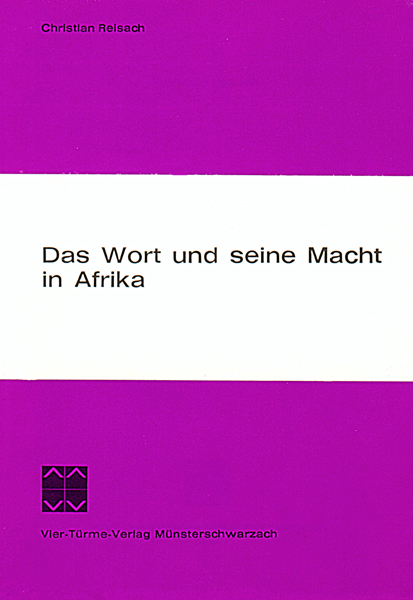 Das Wort und seine Macht in Afrika - Probleme der Kommunikation und Information für die Verkündigung