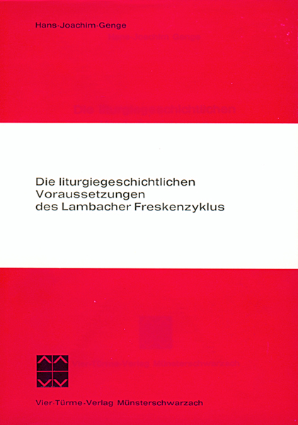 Die liturgiegeschichtlichen Voraussetzungen des Lambacher Freskenzyklus