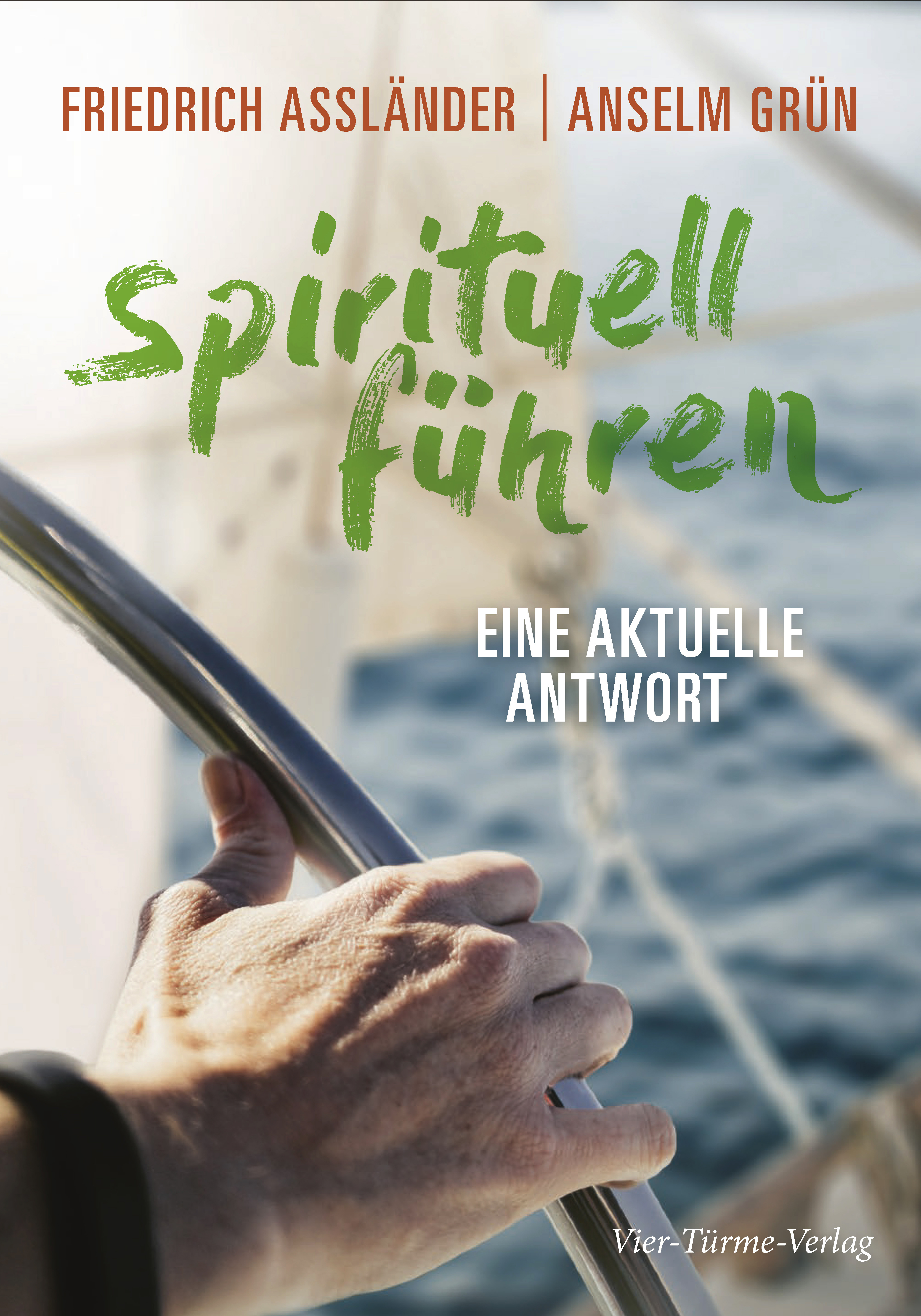 Spirituell führen - Eine aktuelle Antwort