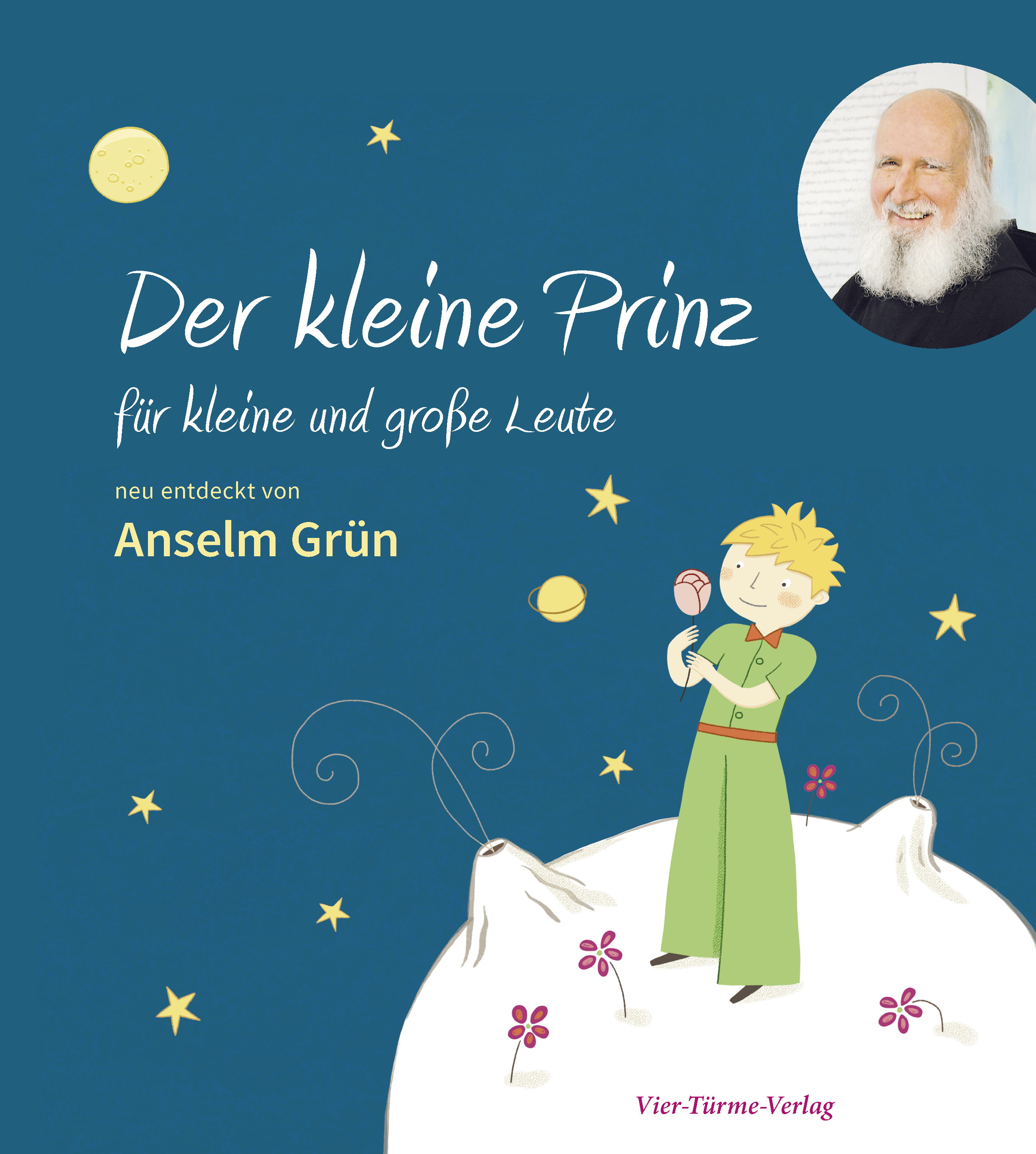 Der kleine Prinz für kleine und große Leute - neu entdeckt von Anselm Grün