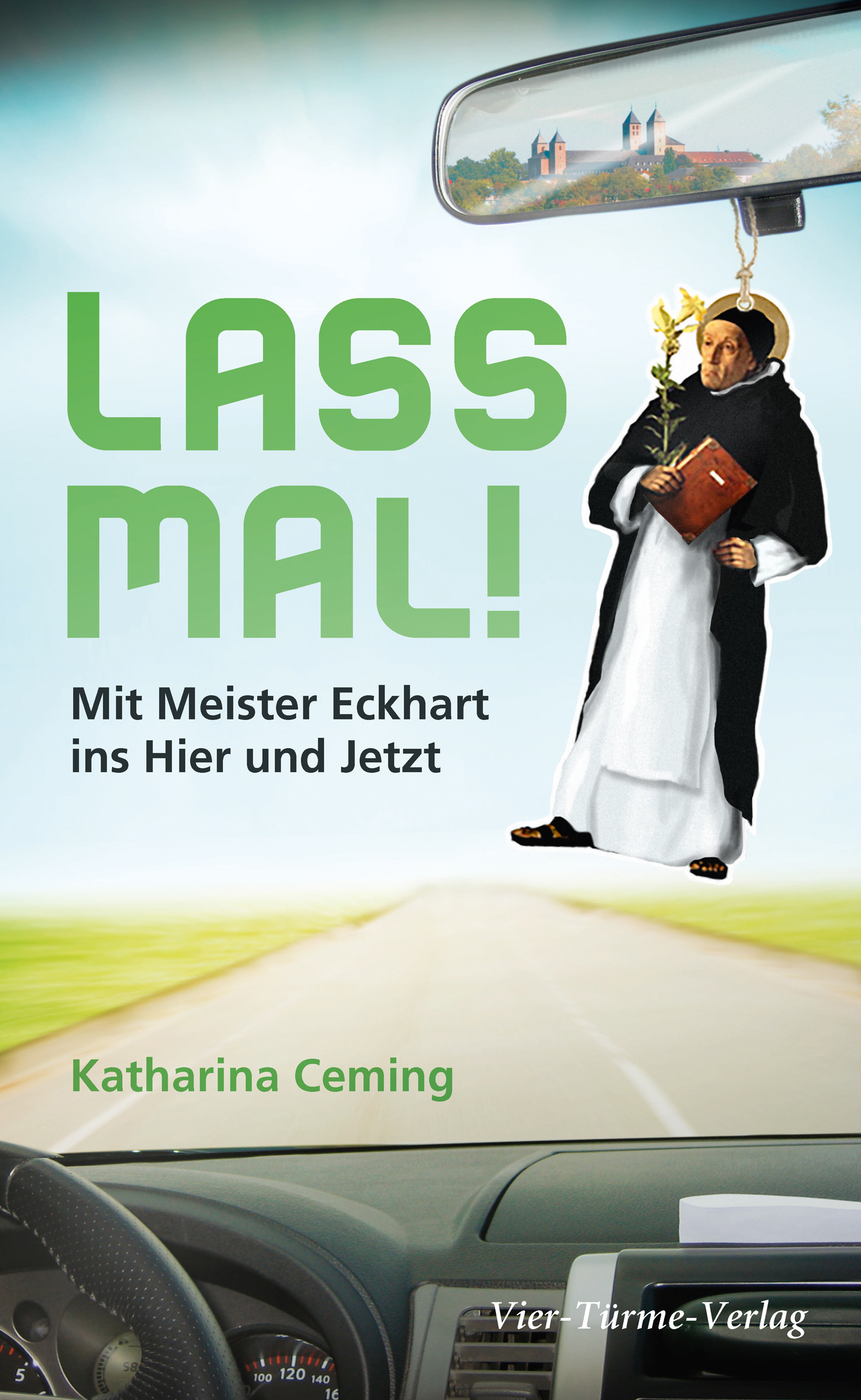 Lass mal! Mit Meister Eckhart ins Hier und Jetzt