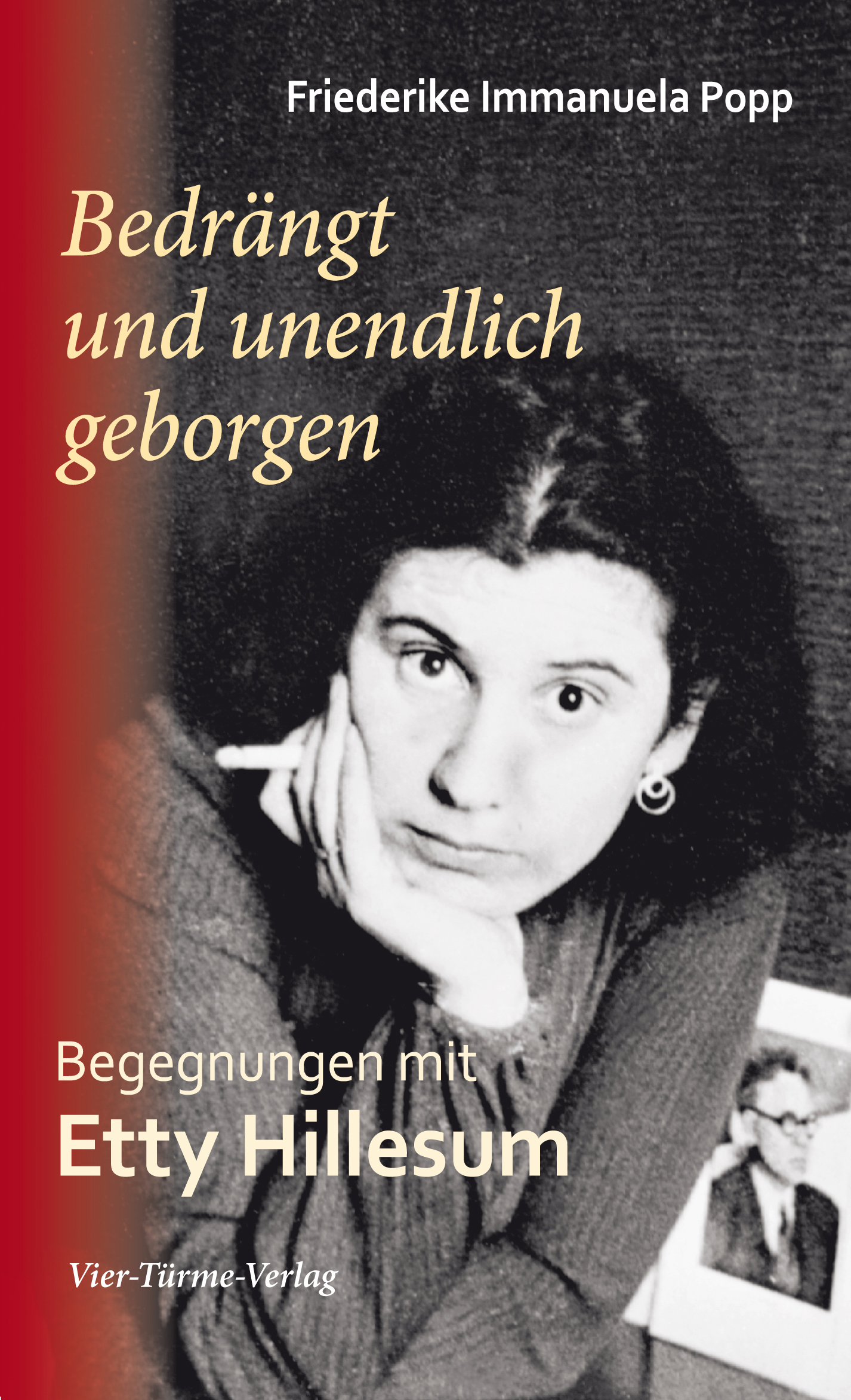 Bedrängt und unendlich geborgen - Begegnungen mit Etty Hillesum