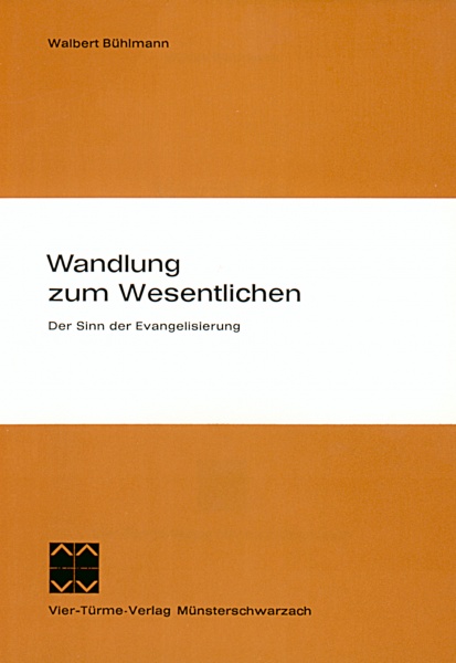 Wandlung zum Wesentlichen - Der Sinn der Evangelisierung