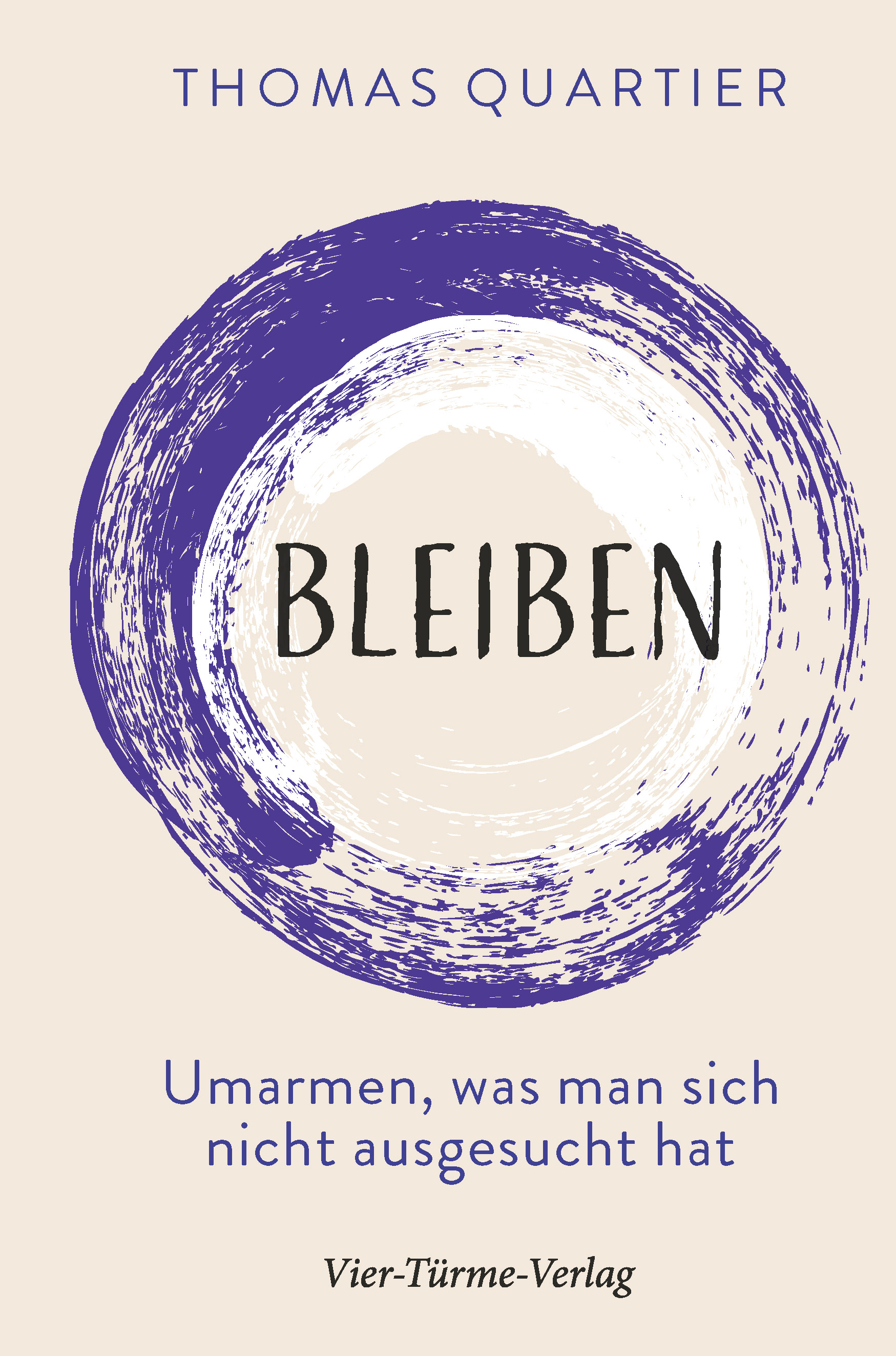 Bleiben - Umarmen, was man sich nicht ausgesucht hat