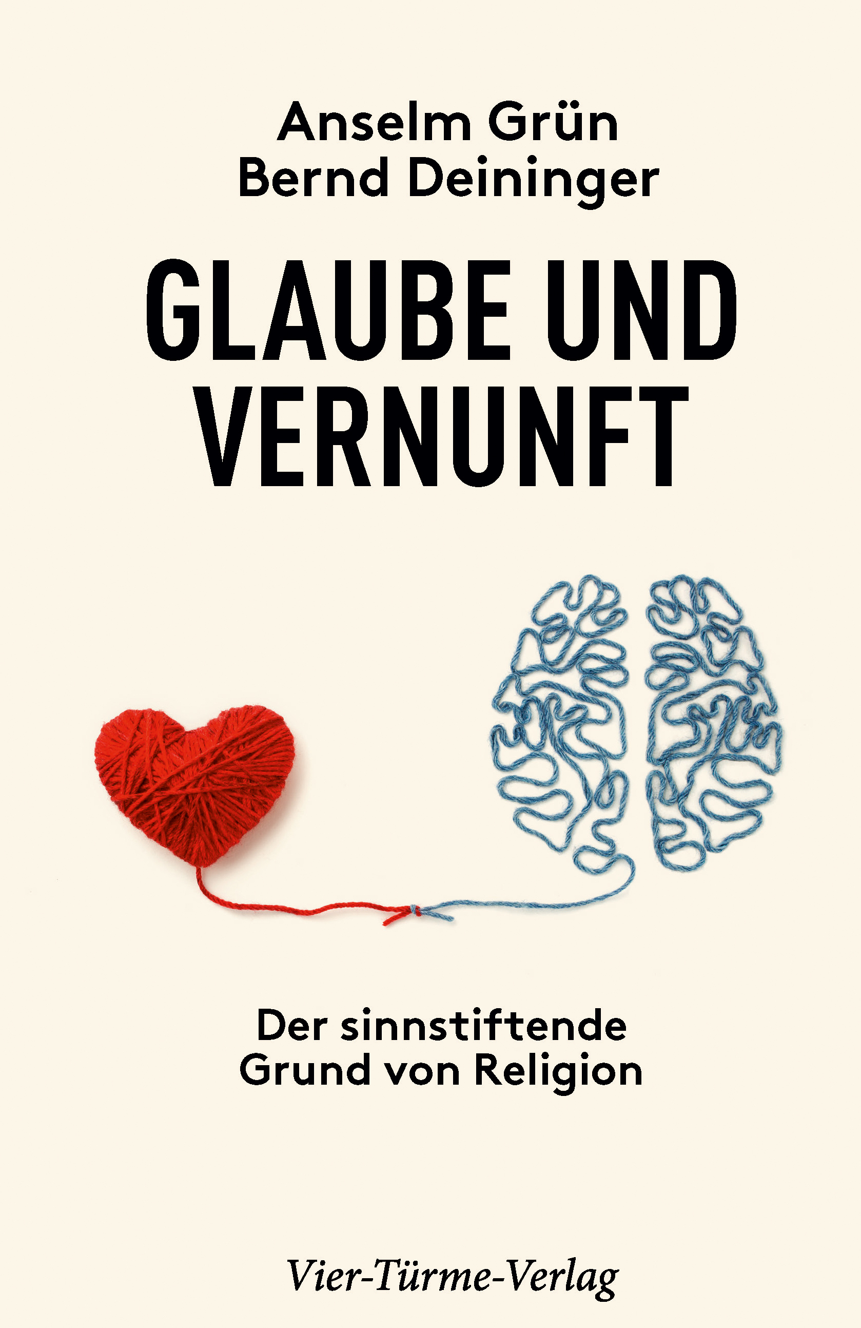 Glaube und Vernunft - Der sinnstiftende Grund von Religion