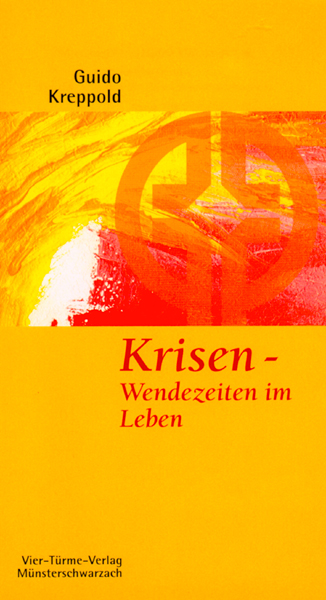 Krisen - Wendezeiten im Leben