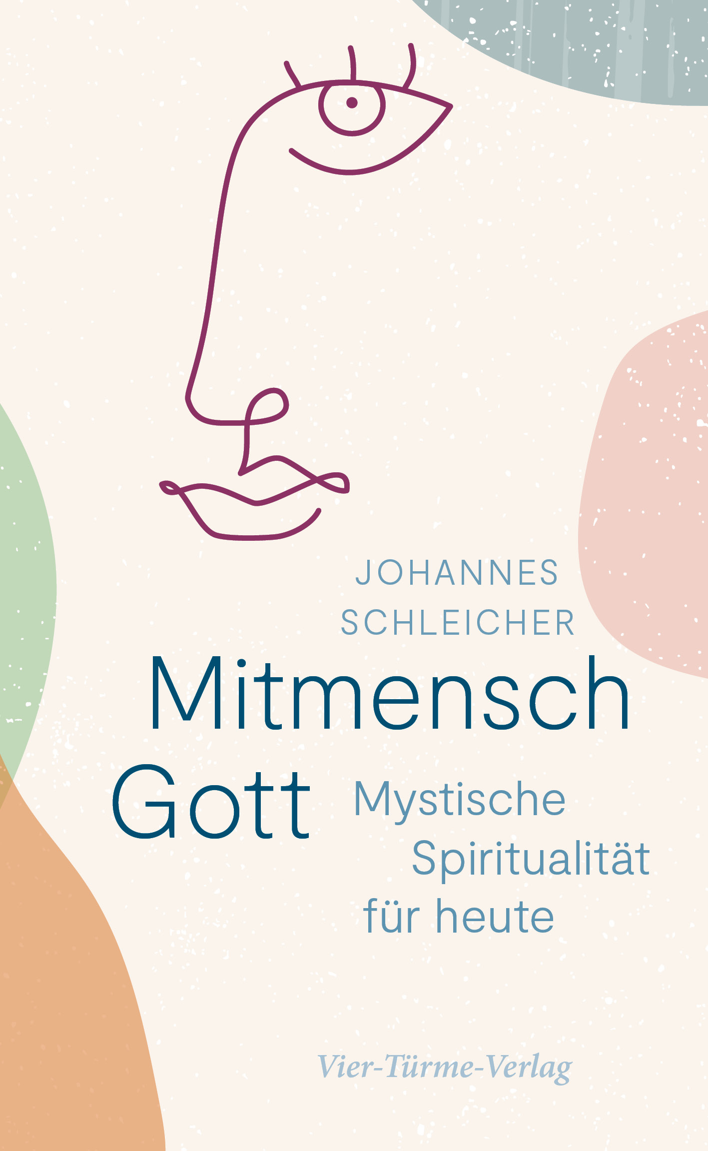 Mitmensch Gott - Mystische Spiritualität für heute