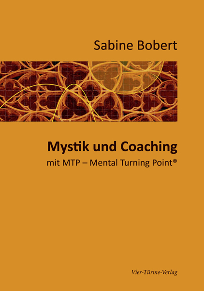 Mystik und Coaching - mit MTP (Mental Turning Point)