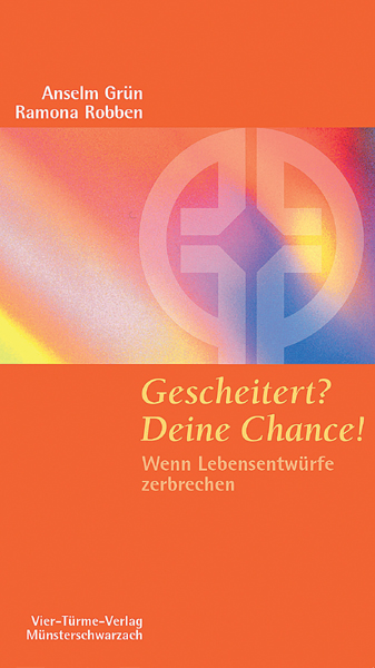 Gescheitert? Deine Chance! - Wenn Lebensentwürfe zerbrechen