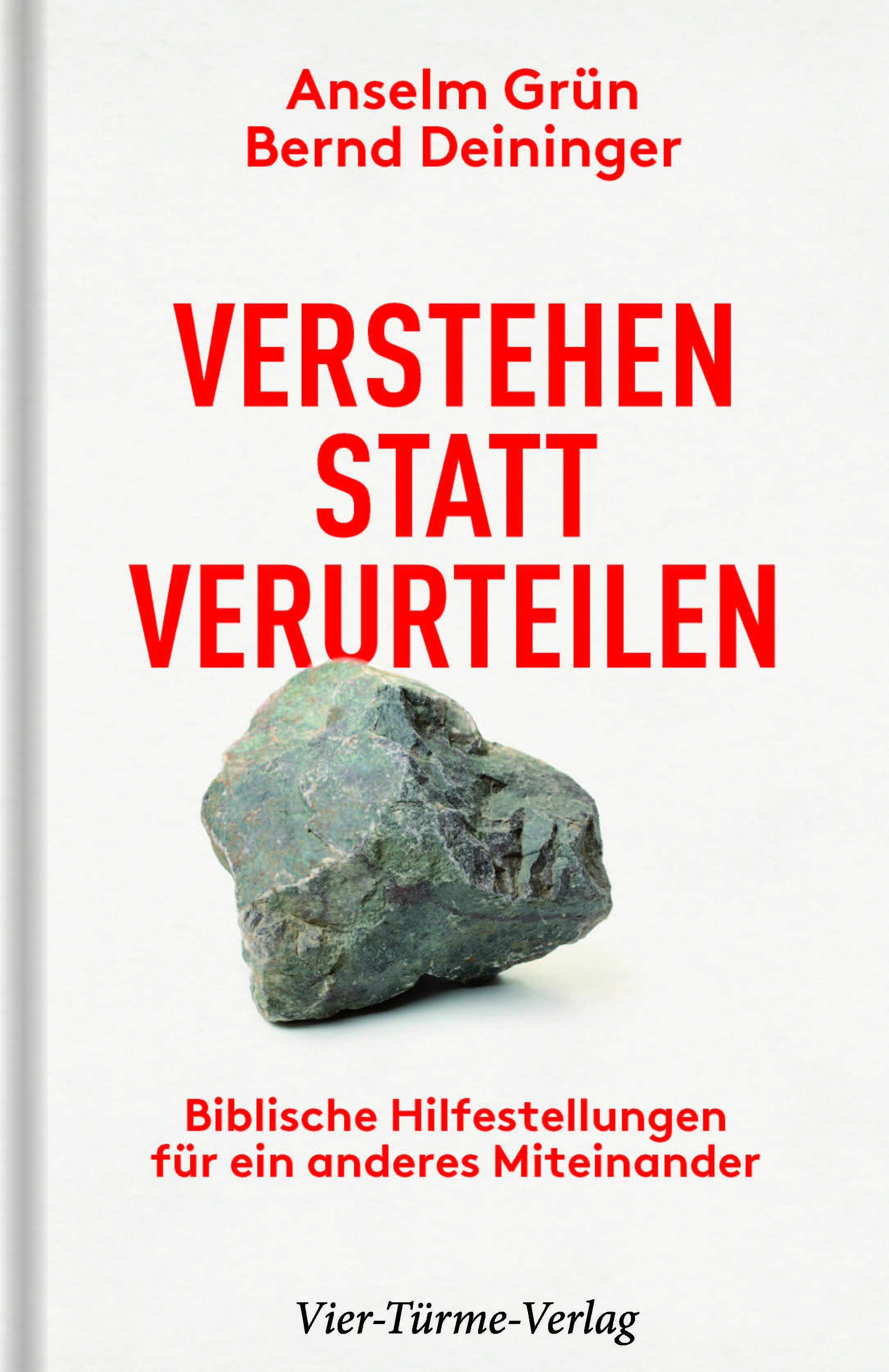 Verstehen statt verurteilen - Biblische Hilfestellungen für ein anderes Miteinander