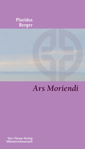 Ars Moriendi - Die Kunst des Lebens und des Sterbens