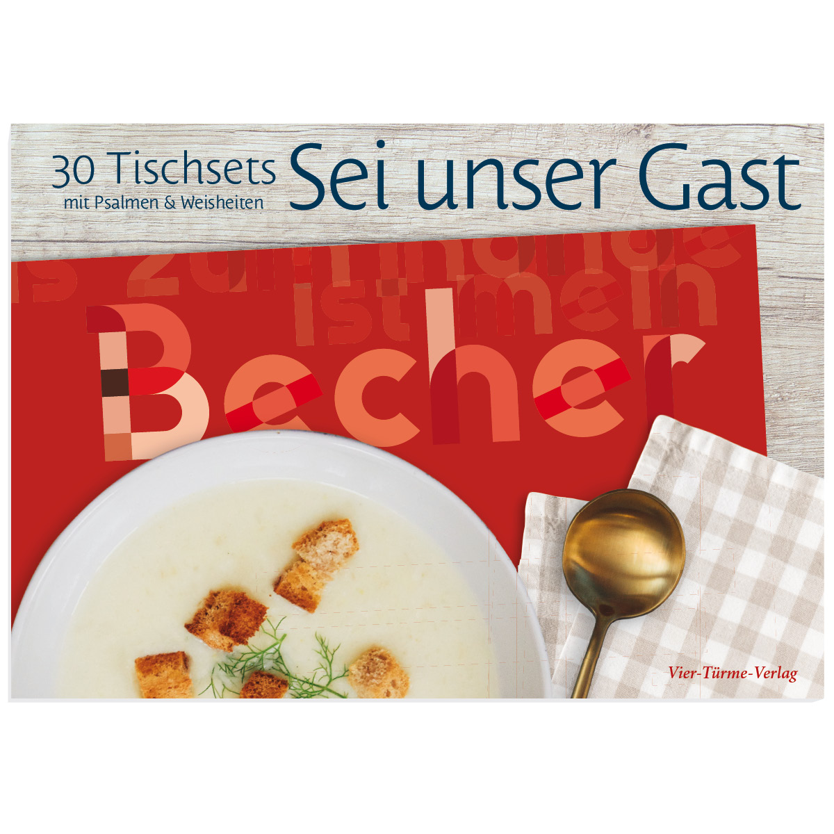 Sei unser Gast - 30 Tischsets mit Psalmen und Weisheiten