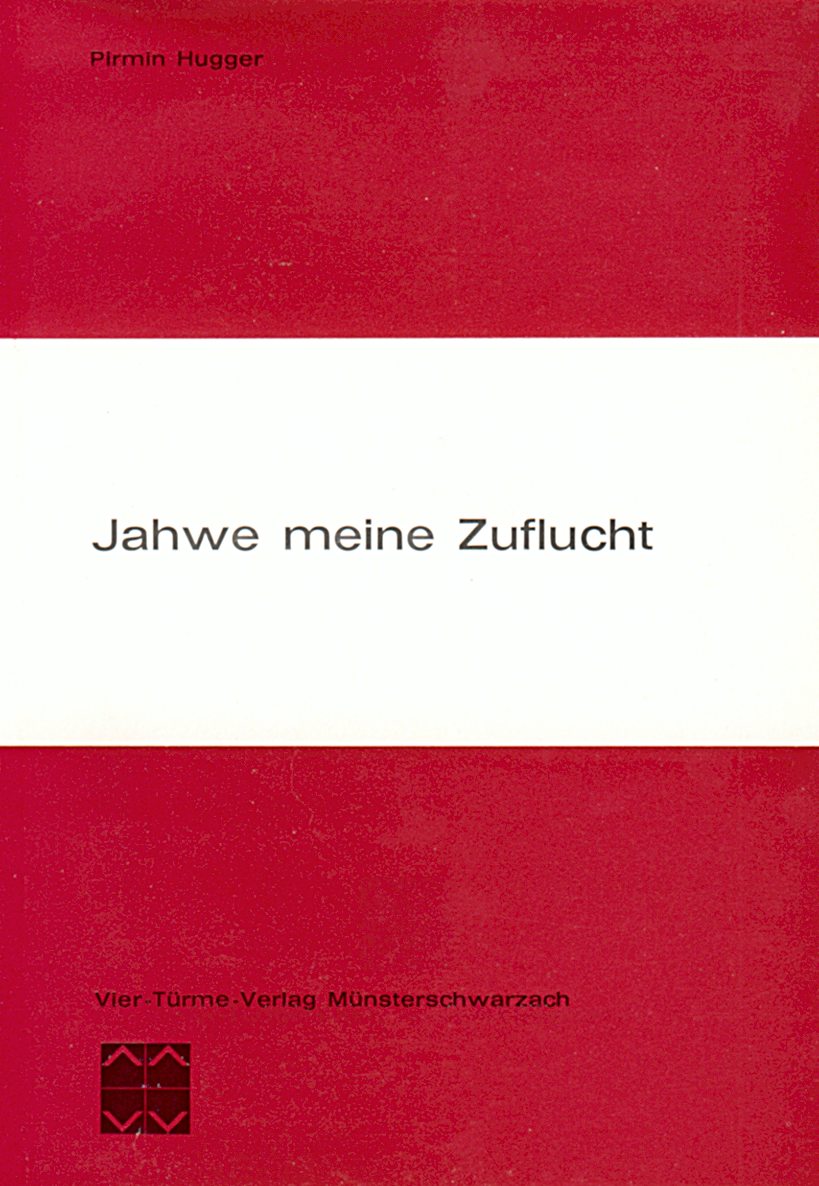 Jahwe, meine Zuflucht - Gehalt und Geschichte des Psalms 91