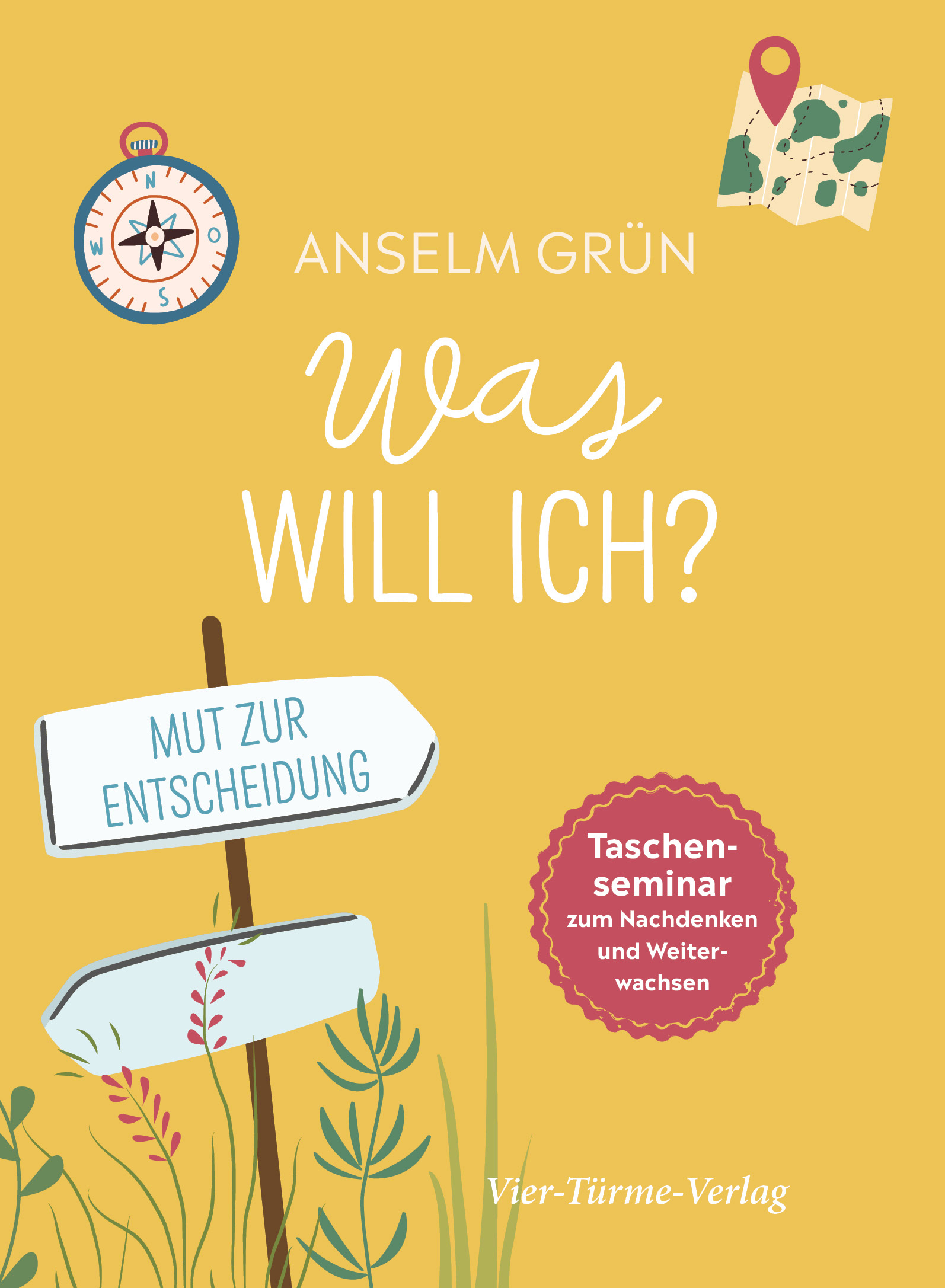 Was will ich? — Taschenseminar zum Nachdenken und Weiterwachsen