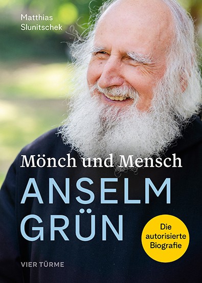 Mönch und Mensch - Anselm Grün – Die autorisierte Biografie