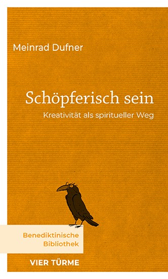 Schöpferisch sein – Kreativität als spiritueller Weg