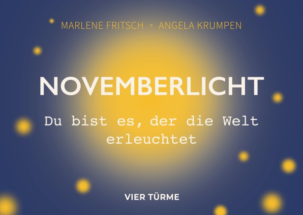 Novemberlicht –Du bist es, der die Welt erleuchtet