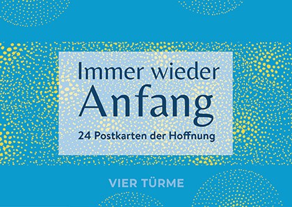 Immer wieder Anfang – 24 Postkarten der Hoffnung