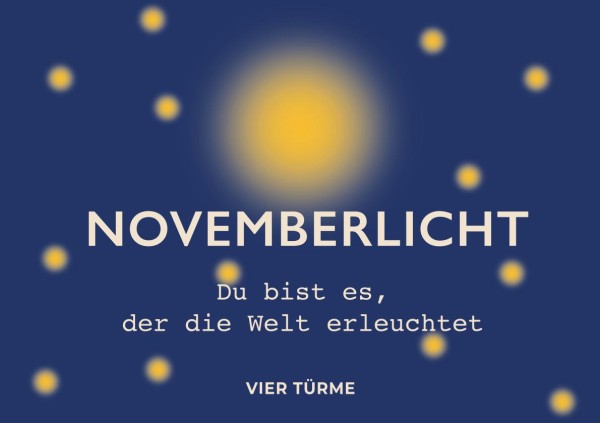 Novemberlicht –Du bist es, der die Welt erleuchtet